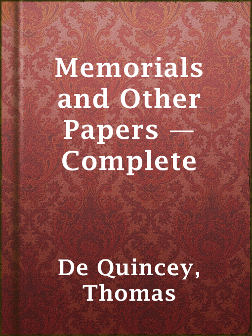 Title details for Memorials and Other Papers — Complete by Thomas de Quincey - Available